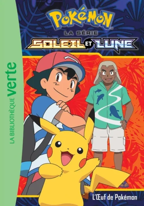 Pokémon Soleil et Lune tome 8, l'oeuf de Pokémon