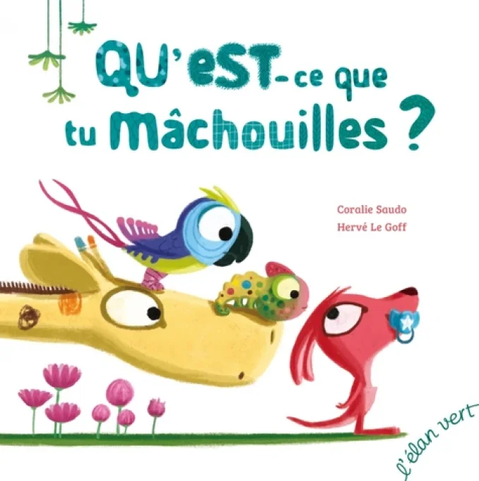 Qu'est que tu machouilles ?