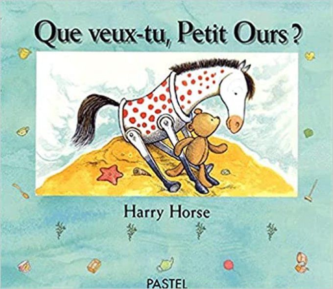 Que veux-tu petit Ours ?