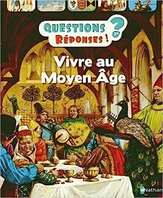 Questions/réponses, vivre au Moyen-Age