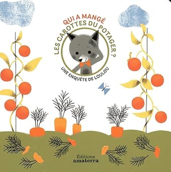 Qui a mangé les carottes du potager ? Une enquête de Loulou