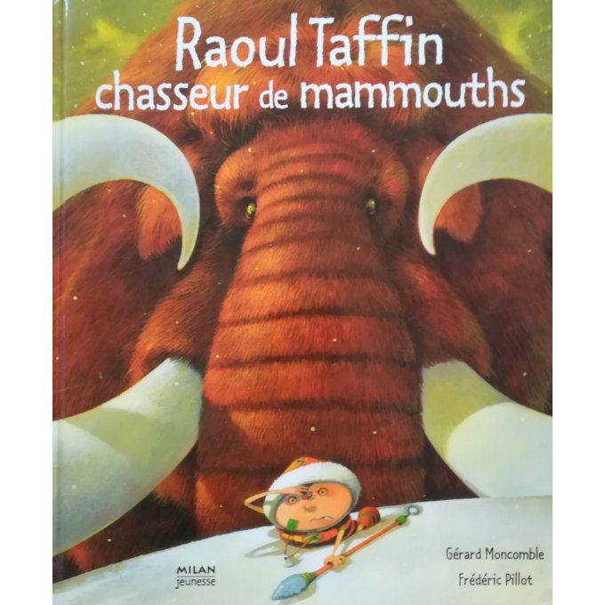 Raoul Taffin, chasseur de mammouths