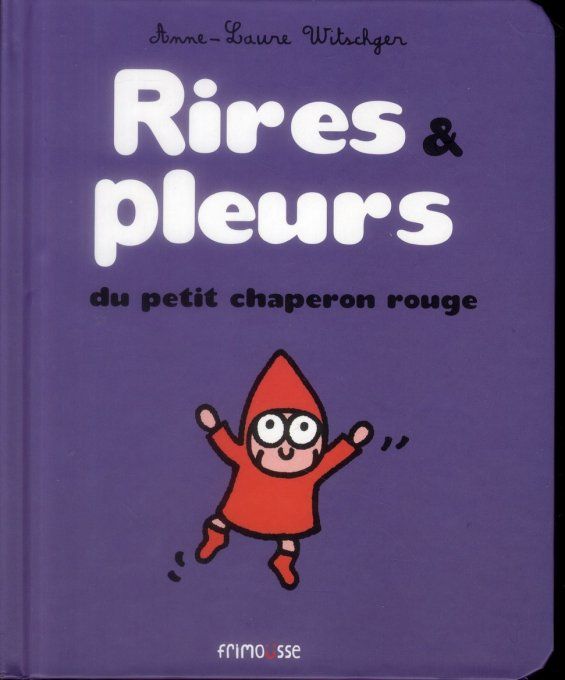 Rires et pleurs du petit chaperon rouge