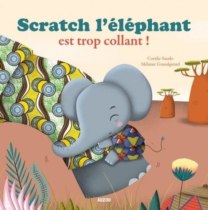 Scratch l'éléphant est trop collant, mes p'tits albums