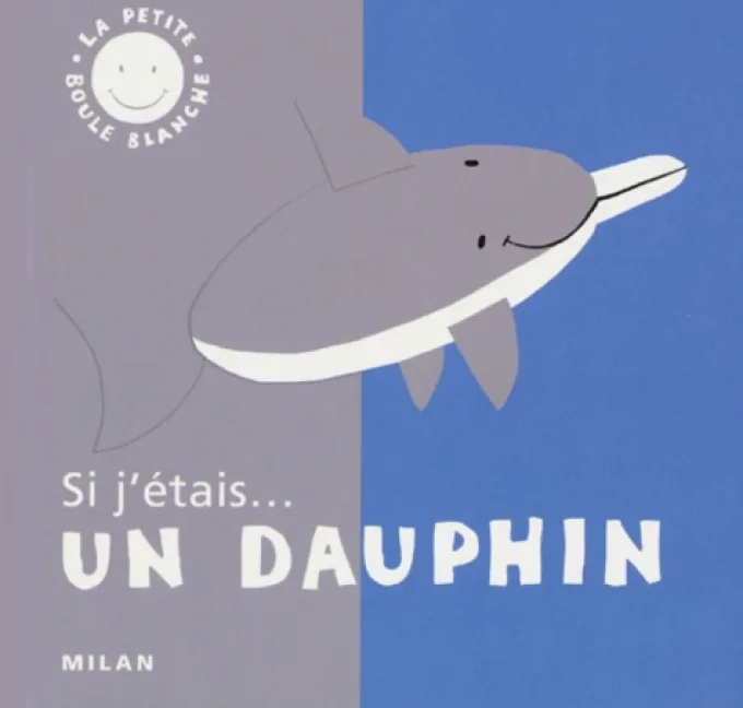 Si j'étais... un dauphin