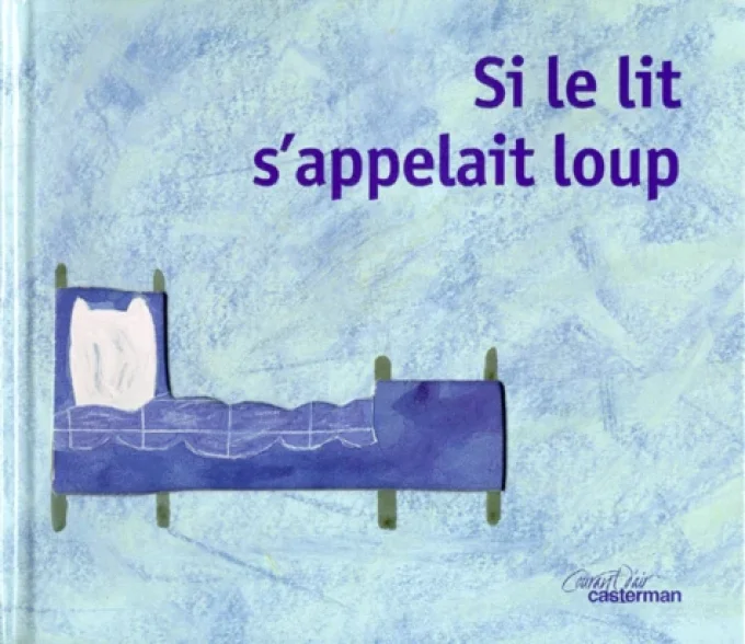Si le lit s'appelait loup