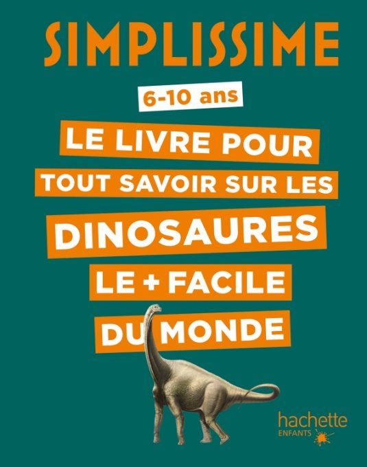 Le livre pour tout savoir sur les dinosaures le + facile du monde