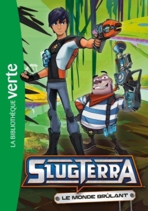 Slugterra tome 7 Le monde brûlant