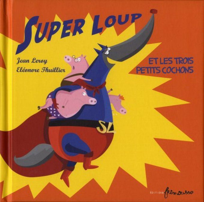Super loup et les trois petit cochons