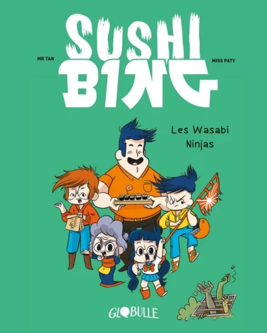 Sushi bing les wasabi ninjas tome 1