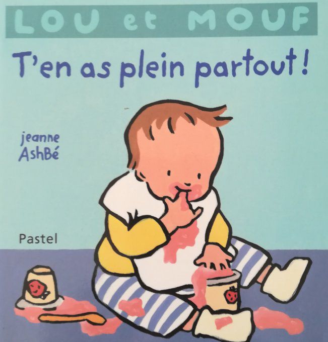 Lou et Mouf, t'en as plein partout !