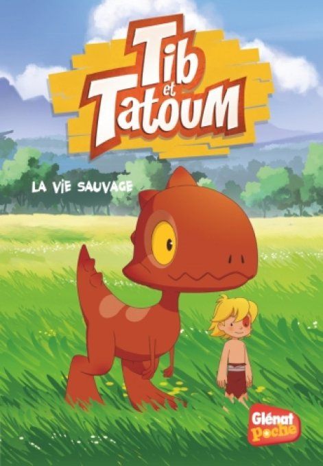 Tib et Tatoum la vie sauvage tome 1