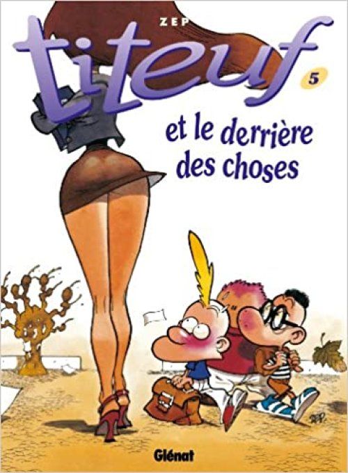 Titeuf et le derrière des choses tome 5