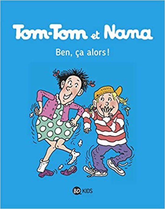 Tom Tom et Nana, ben ça alors ! t.33