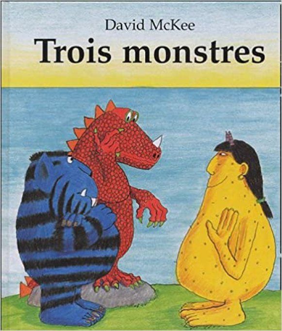 Trois monstres