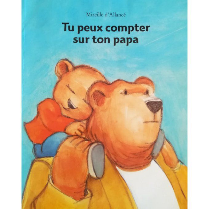 Tu peux compter sur ton papa