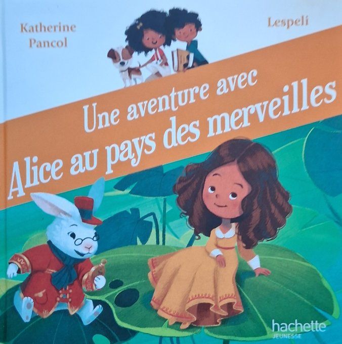 Une aventure avec Alice au pays des merveilles