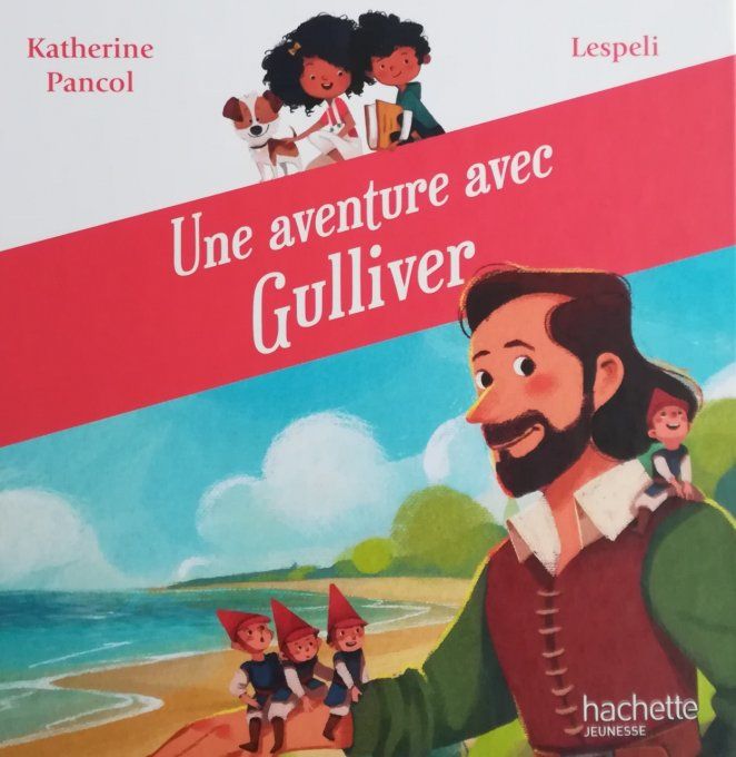 Une aventure avec Gulliver