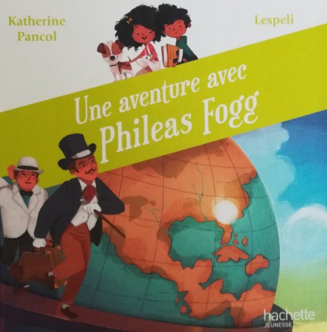 Une aventure avec Phileas Fogg