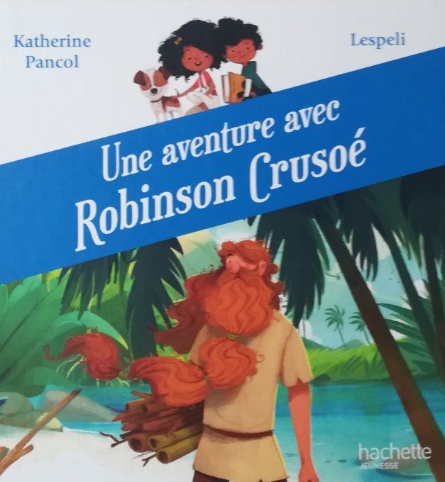 Une aventure avec Robinson Crusoé