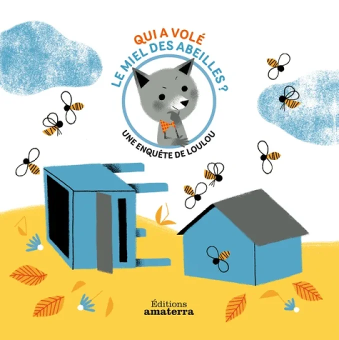 Une enquête de Loulou, qui a volé le miel des abeilles ?
