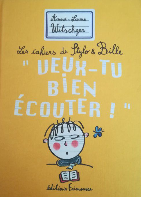 Les cahiers de Stylo et Bille, veux-tu-bien bien écouter !