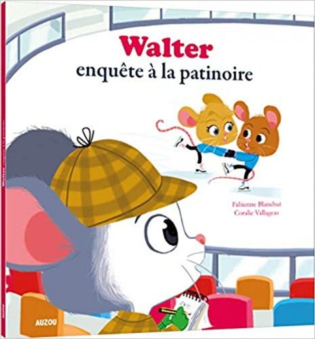 Walter enquête à la patinoire, mes p'tits albums