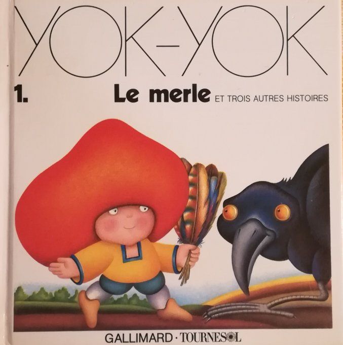 Yok-Yok, le merle et trois autres histoires tome 1